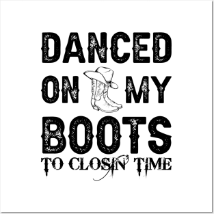 Danced On My Boots To Closing Time Posters and Art